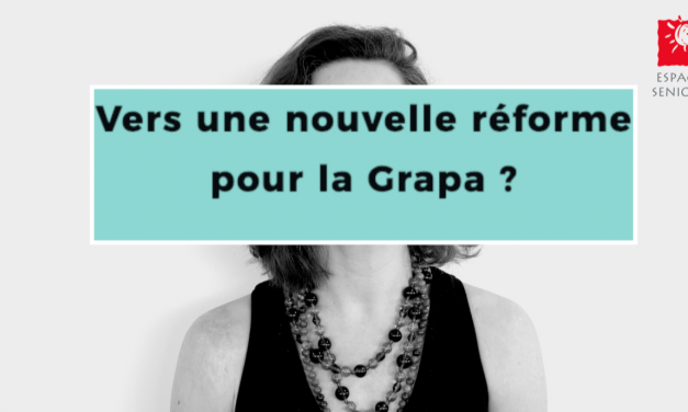 Vers une nouvelle réforme pour la Grapa (La garantie de revenus aux personnes âgées)?