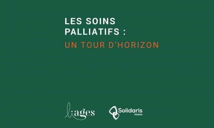 « Les Soins Palliatifs : un tour d’horizon », la nouvelle brochure de l’ASBL Liages