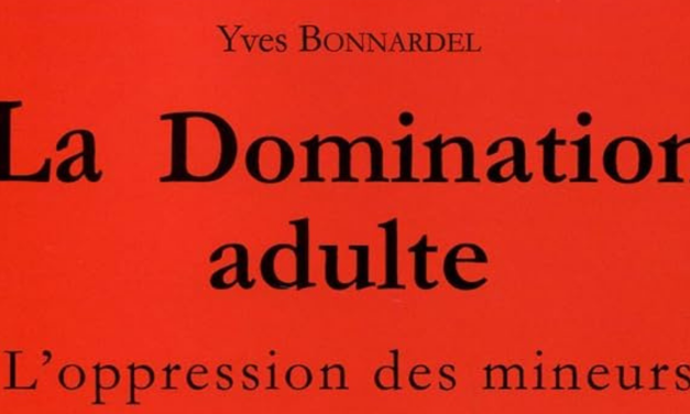 « La domination adulte. L’oppression des mineurs » d’Yves Bonnardel